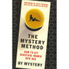 The Mystery Method: How to Get Beautiful Women Into Bed book