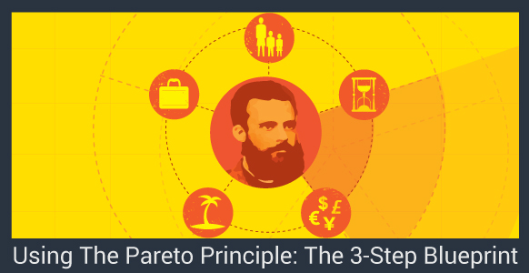 How To Use The Pareto Principle (80/20 Rule): The 3-Step Blueprint That’ll Fast-Track Your Success & Optimize What Really Matters In Life