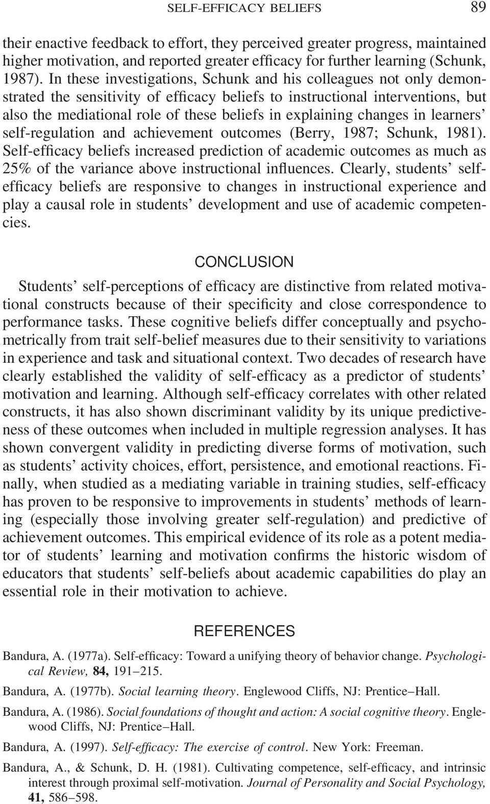 explaining changes in learners self-regulation and achievement outcomes (Berry, 1987; Schunk, 1981).