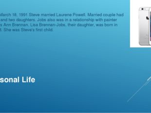 Personal Life On March 18, 1991 Steve married Laurene Powell. Married couple