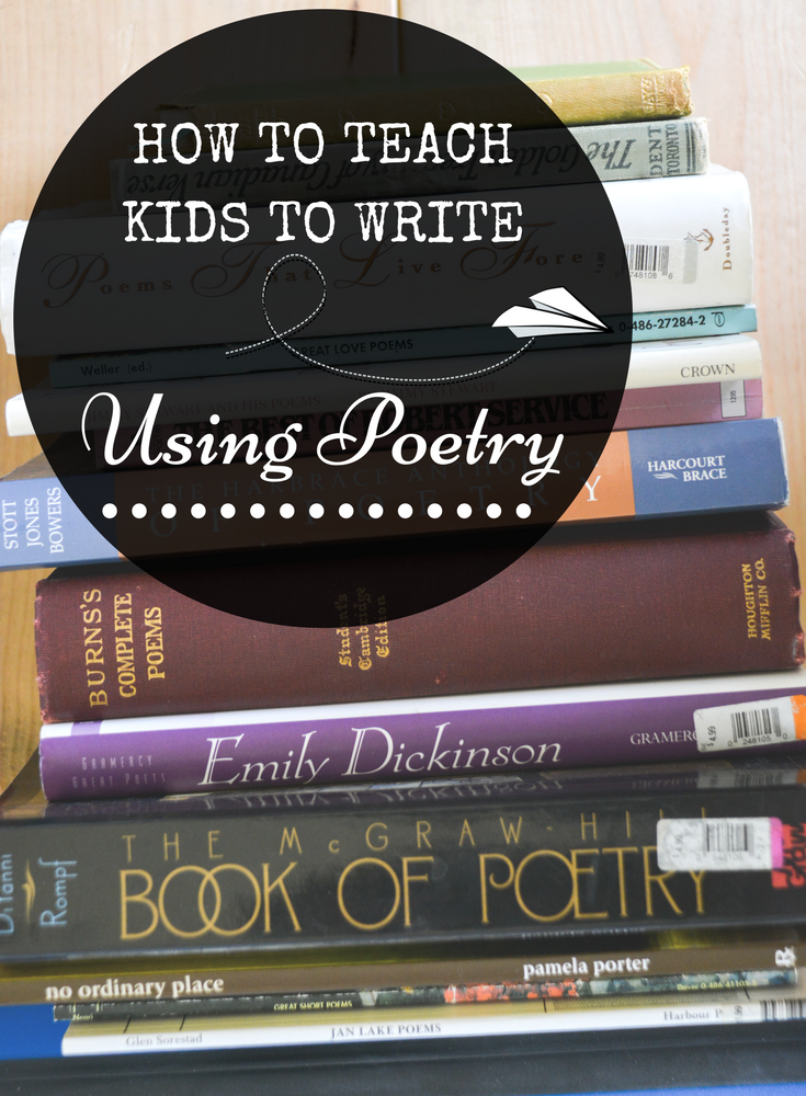 How to Teach Kids Kids to Write Using Poetry (and other homeschool tips) 