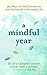 A Mindful Year: 365 Ways to...