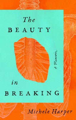 The Beauty in Breaking: A Memoir