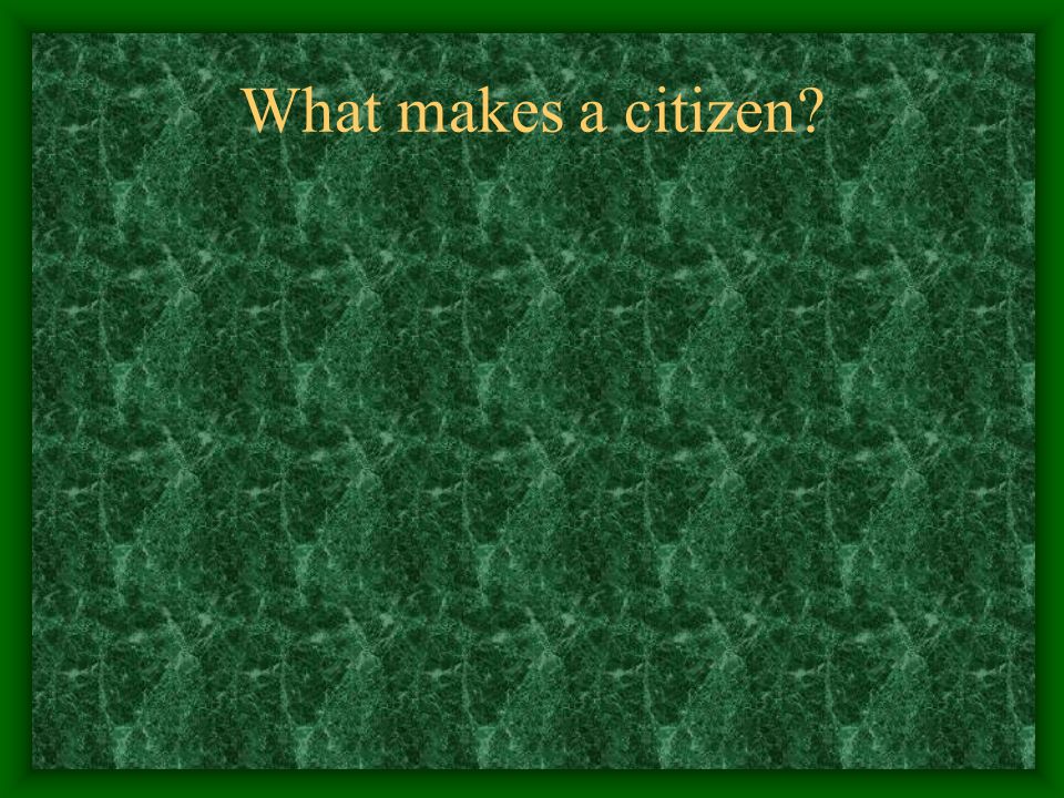 What makes a citizen