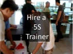 Hire a 5S Trainer