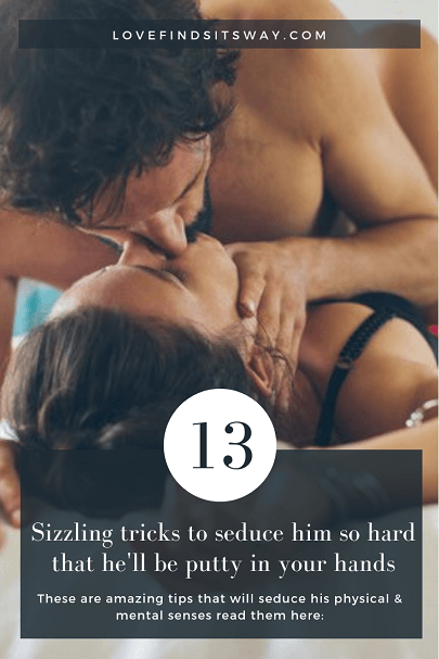 13-sizzlings-tricks-to-seduce-man-turn-him-on