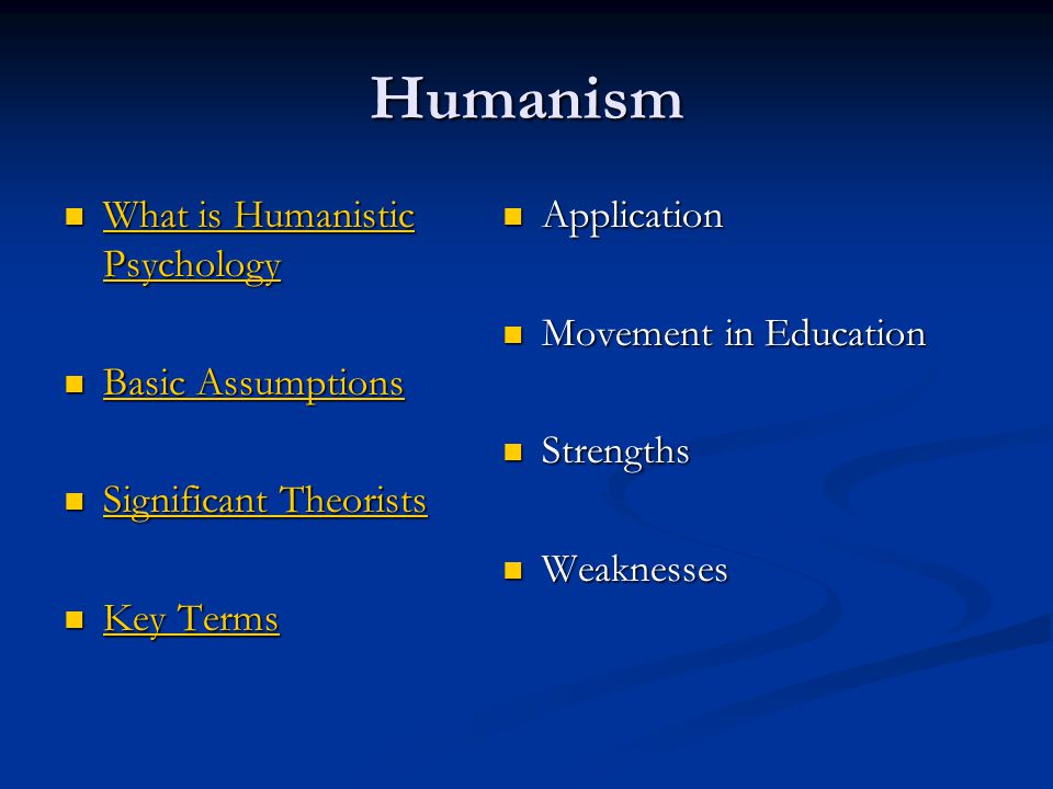 Humanism What is Humanistic Psychology Basic Assumptions