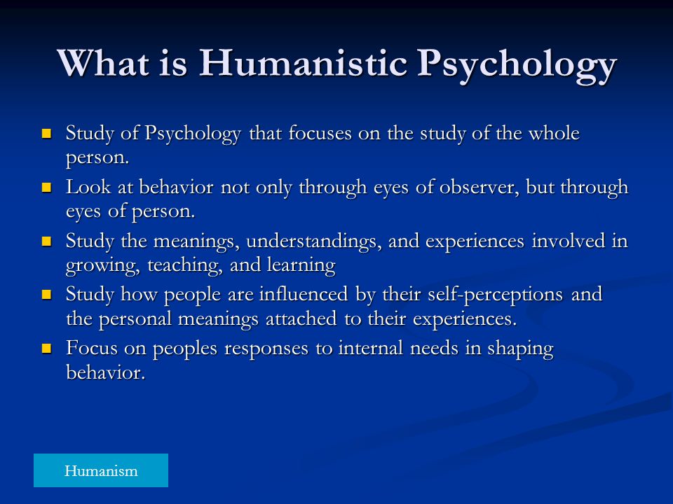 What is Humanistic Psychology