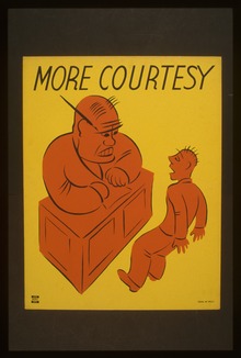Stylized cartoon of a large scowling man hunched over a desk, glaring at a smaller figure who is jumping back in surprise and fright; above both figures are the words "MORE COURTESY"