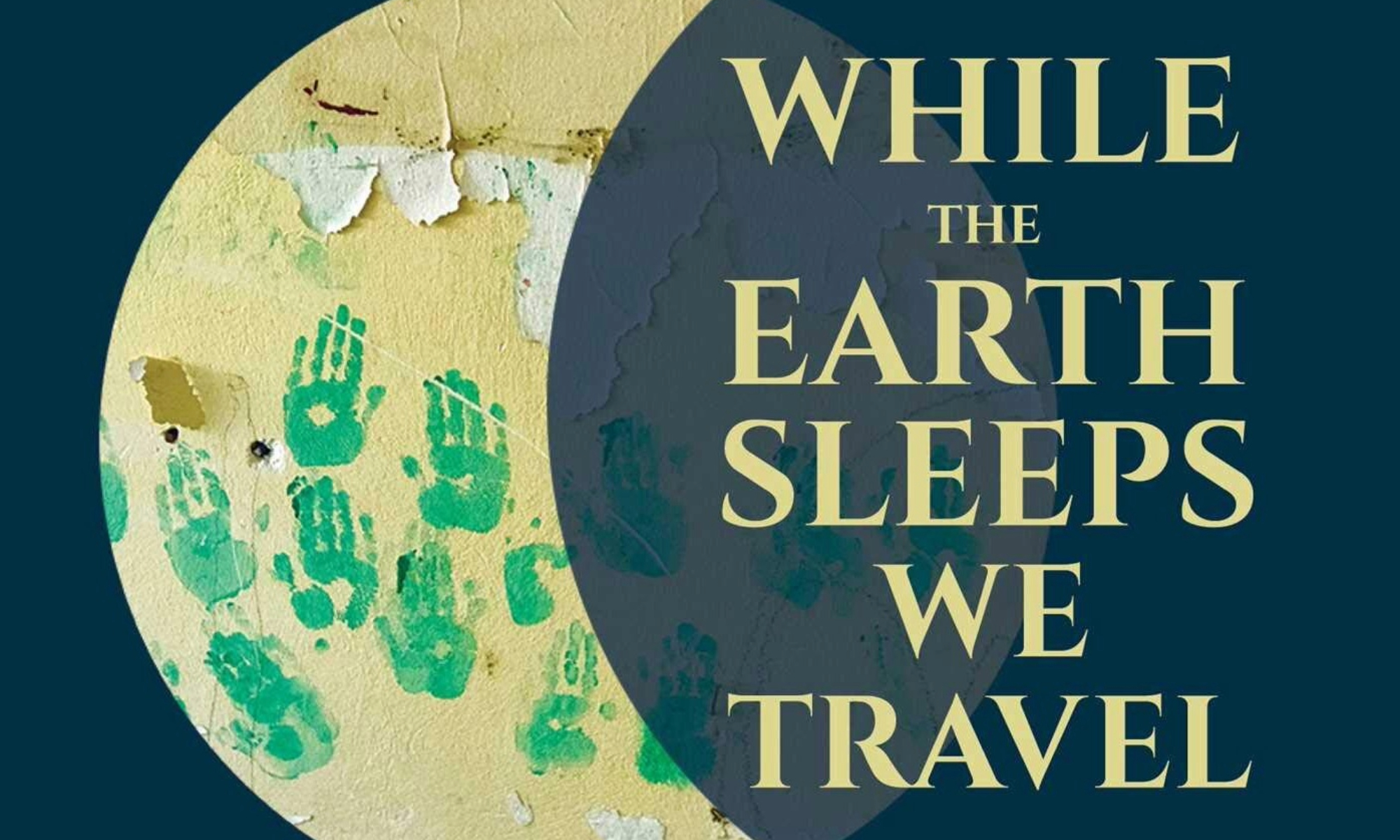 book cover for "while the earth sleeps we travel"