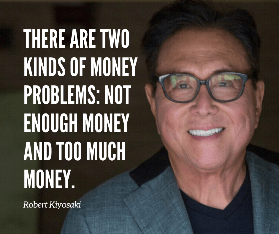there are two type of money problems: too much money or not enough.