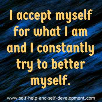 Self talk for accepting oneself as one is and for trying to better oneself constantly.