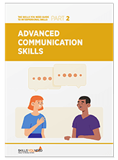 Advanced Communication Skills - The Skills You Need Guide to Interpersonal Skills