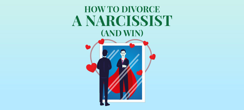 How to Divorce a Narcissist and Win